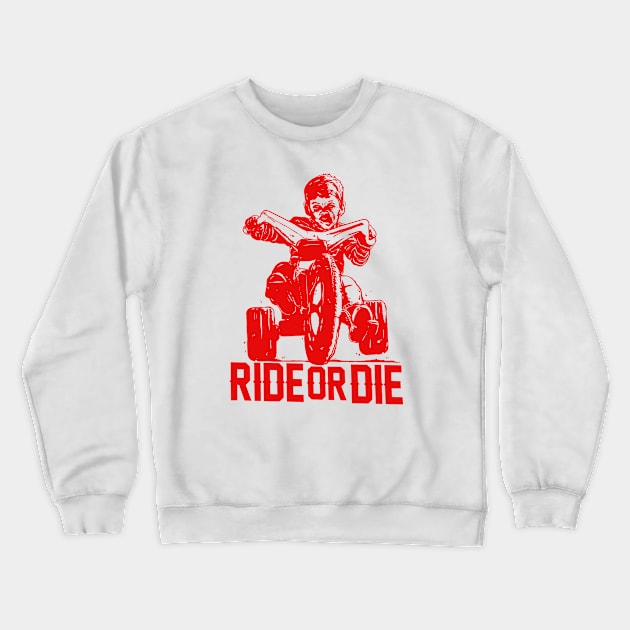 Ride Or Die Crewneck Sweatshirt by bigbadrobot